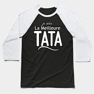 je suis La Meilleure Tata Baseball T-Shirt